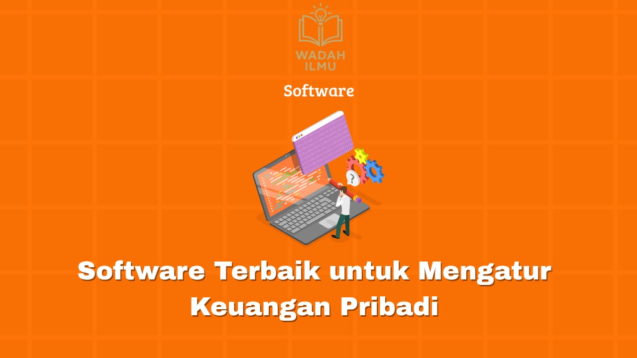 Software Terbaik untuk Mengatur Keuangan Pribadi