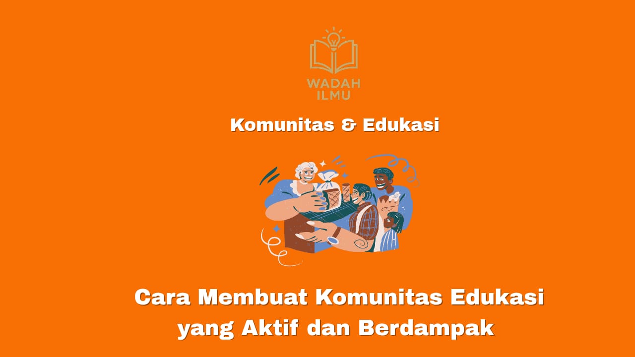 Ilustrasi komunitas edukasi yang aktif dan berdampak