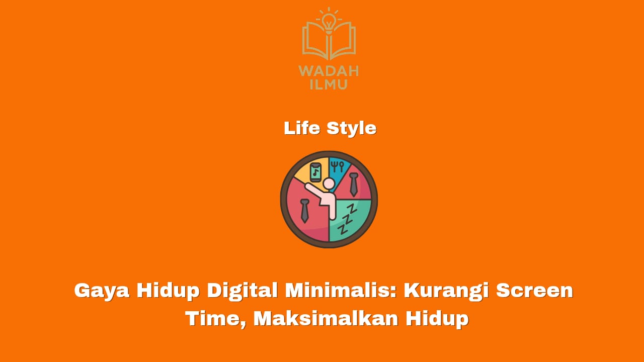 Gaya hidup digital minimalis kurangi screen time