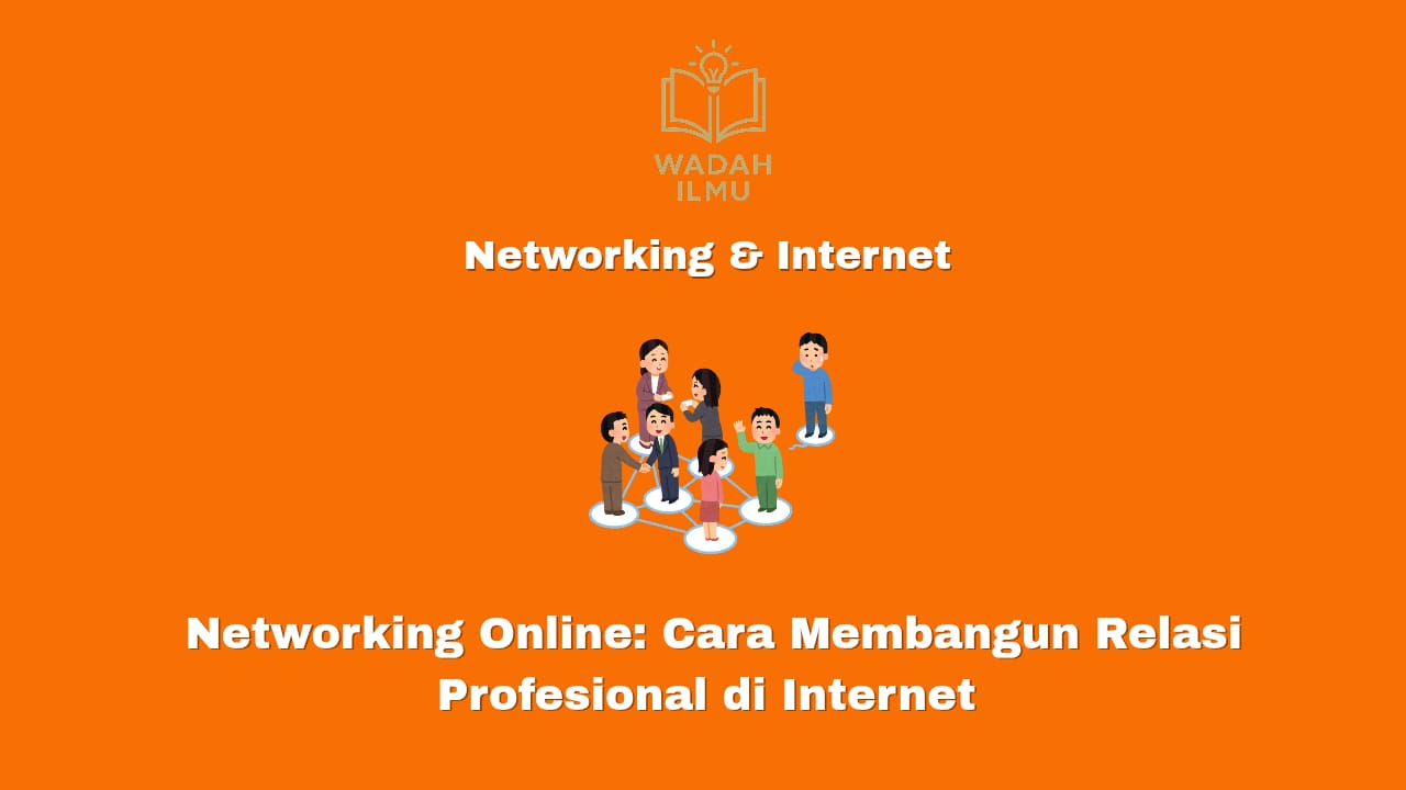networking online untuk membangun relasi profesional di internet