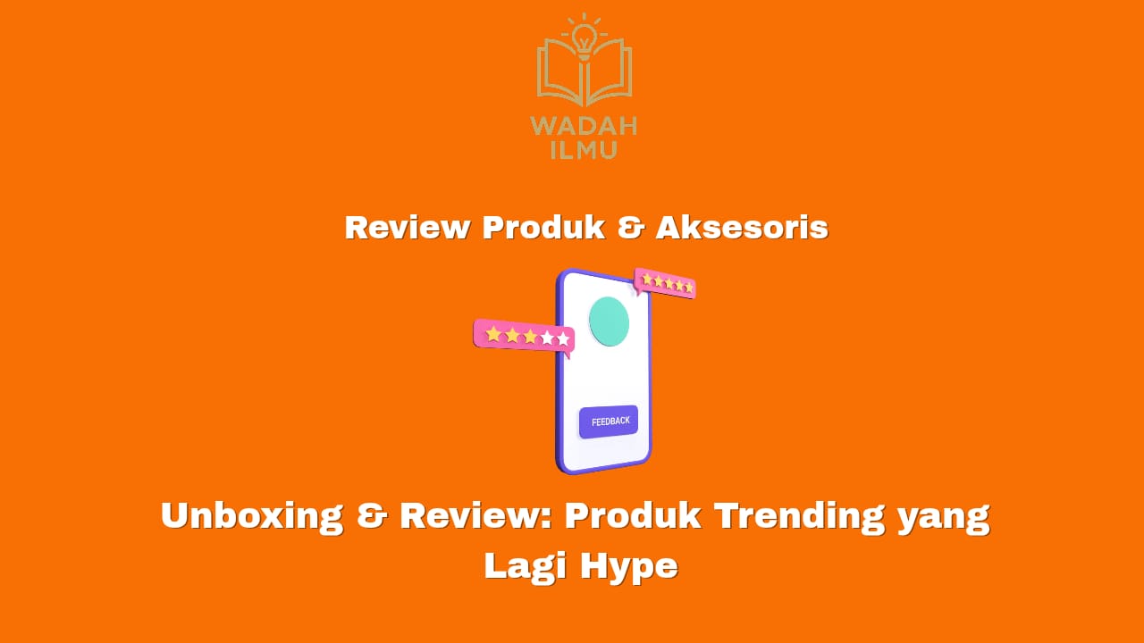 Unboxing dan review produk trending yang lagi hype untuk peluang bisnis online