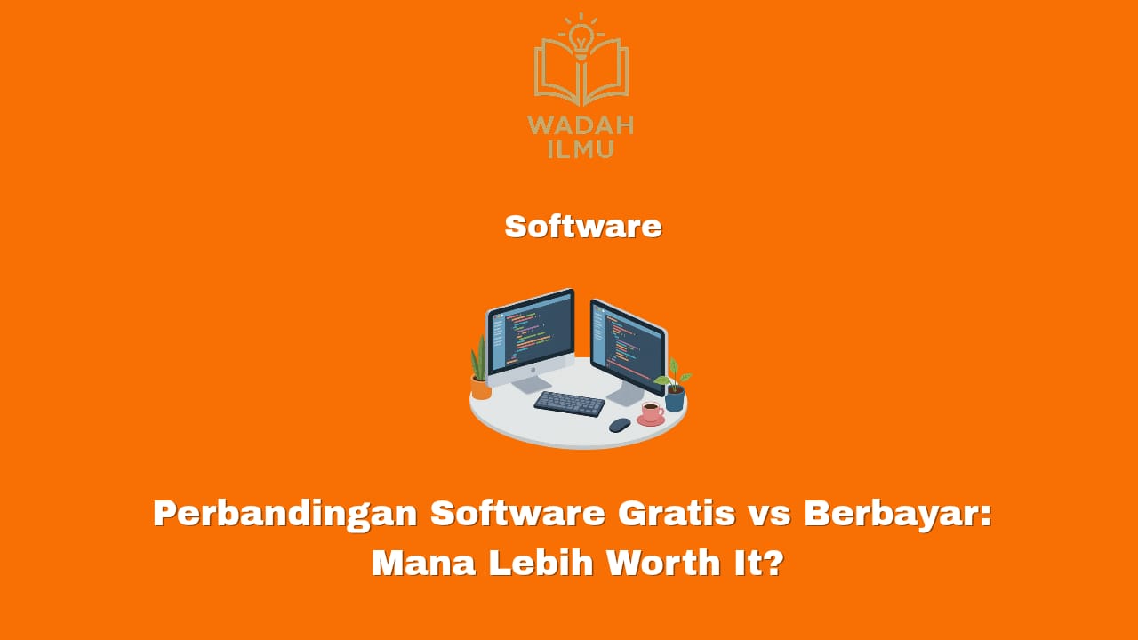 Perbandingan software gratis vs berbayar untuk bisnis digital