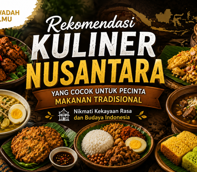 Rekomendasi Kuliner Nusantara yang Cocok untuk Pecinta Makanan Tradisional